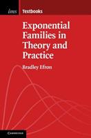 Exponential Families in Theory and Practice - Bradley Efron - Libro Cambridge University Press, Institute of Mathematical Statistics Textbooks | Libraccio.it