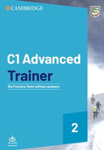 C1 Advanced trainer. Students book without answers. Con File audio per il download. Vol. 2 - Felicity O'Dell, Michael Black - Libro Cambridge 2020 | Libraccio.it