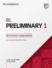 B1 Preliminary for Schools and B1 Preliminary. B1 Preliminary 1. Student book without answers. Per le Scuole superiori. Vol. 1