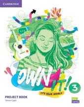 Own it! It's your world. Level 3. Project Book.