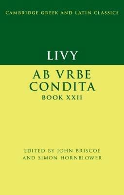 Livy: Ab urbe condita Book XXII  - Libro Cambridge University Press, Cambridge Greek and Latin Classics | Libraccio.it
