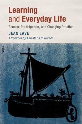 Learning and Everyday Life - Jean Lave - Libro Cambridge University Press | Libraccio.it