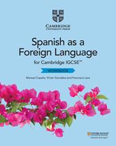 Cambridge IGCSE Spanish as a foreign language. Per gli esami dal 2021. Workbook. Per le Scuole superiori. Con espansione online
