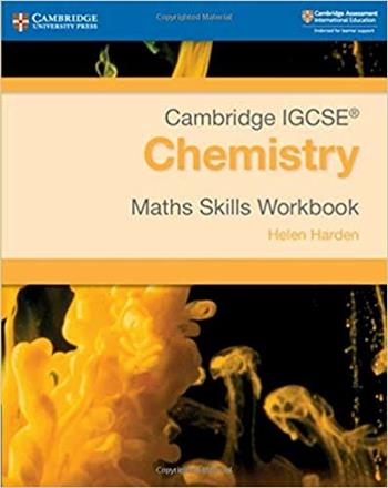 Cambridge IGCSE. Chemistry. Math skills for Cambridge IGCSE Chemistry workbook. Con espansione online - Richard Harwood, Ian Lodge - Libro Cambridge 2019 | Libraccio.it