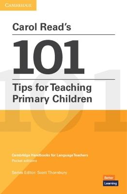 Carol Read’s 101 Tips for Teaching Primary Children Paperback Pocket Editions - Carol Read - Libro Cambridge University Press, Cambridge Handbooks for Language Teachers | Libraccio.it