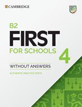 B2 First For Schools. Student's book without Answers. Per le Scuole superiori. Con e-book. Con espansione online. Vol. 4