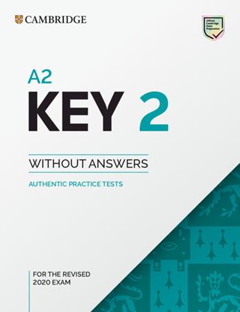 A2 Key for Schools and A2 Key. Student's book. Without answers. Per le Scuole superiori. Vol. 2  - Libro Cambridge 2022 | Libraccio.it