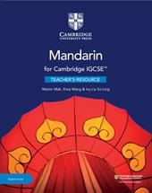 Cambridge IGCSE Mandarin as a foreign language. Teacher's resource with Cambridge Elevate. Con espansione online