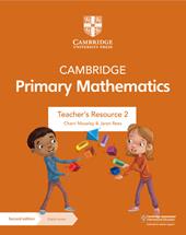 Cambridge primary mathematics. Stages 2. Teacher's Resource. Con Contenuto digitale per accesso on line