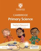 Cambridge primary science. Stages 1-6. Teacher's Resource 2. Con espansione online