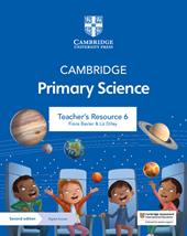 Cambridge primary science. Stages 1-6. Teacher's resource 6. Con e-book. Con espansione online