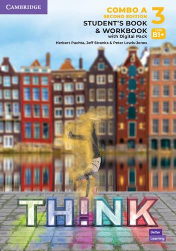 Think. Level 3 Combo. Student's book with Workbook. Per le Scuole superiori. Vol. A - Herbert Puchta, Jeff Stranks, Peter Lewis-Jones - Libro Cambridge 2022 | Libraccio.it