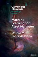 Machine Learning for Asset Managers - Marcos M. López de Prado - Libro Cambridge University Press, Elements in Quantitative Finance | Libraccio.it