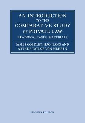 An Introduction to the Comparative Study of Private Law - James Gordley, Hao Jiang, Arthur Taylor von Mehren - Libro Cambridge University Press | Libraccio.it