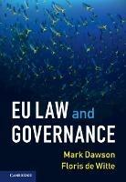 EU Law and Governance - Mark Dawson, Floris de Witte - Libro Cambridge University Press | Libraccio.it