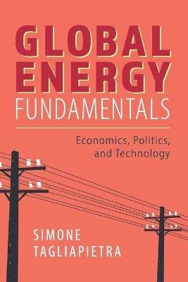 Global Energy Fundamentals - Simone Tagliapietra - Libro Cambridge University Press | Libraccio.it