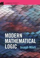 Modern Mathematical Logic - Joseph Mileti - Libro Cambridge University Press, Cambridge Mathematical Textbooks | Libraccio.it