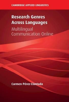 Research Genres Across Languages - Carmen Pérez-Llantada - Libro Cambridge University Press, Cambridge Applied Linguistics | Libraccio.it
