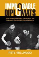 Improbable Diplomats - Pete Millwood - Libro Cambridge University Press, Cambridge Studies in US Foreign Relations | Libraccio.it