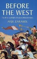 Before the West - Ayse Zarakol - Libro Cambridge University Press, LSE International Studies | Libraccio.it