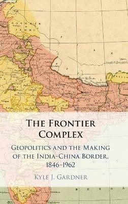 The Frontier Complex - Kyle J. Gardner - Libro Cambridge University Press | Libraccio.it