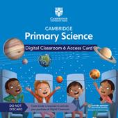 Cambridge primary science. Stages 1-6. Digital classroom access card (1 year). Per la Scuola elementare. Vol. 6