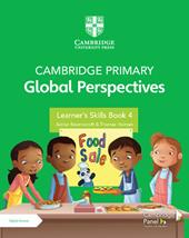 Cambridge primary global perspectives. Learner's skills book 4. Per la Scuola elementare. Con e-book. Con espansione online