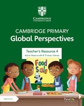 Cambridge primary global perspectives. Teacher's resource 4. Con e-book. Con espansione online