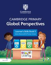 Cambridge primary global perspectives. Learner's skills book 5. Per la Scuola elementare. Con e-book. Con espansione online