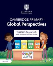 Cambridge primary global perspectives. Teacher's resource 5. Con e-book. Con espansione online