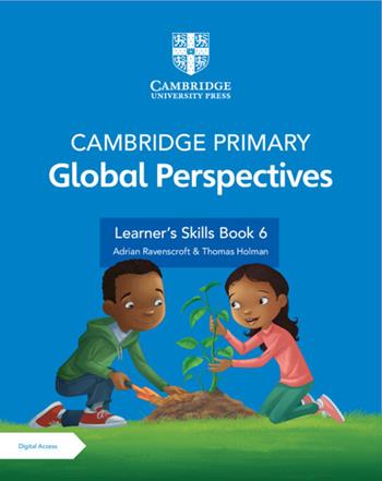 Cambridge primary global perspectives. Learner's skills book 6. Con e-book. Con espansione online - Thomas Holman, Adrian Ravenscroft - Libro Cambridge 2021 | Libraccio.it