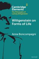 Wittgenstein on Forms of Life - Anna Boncompagni - Libro Cambridge University Press, Elements in the Philosophy of Ludwig Wittgenstein | Libraccio.it