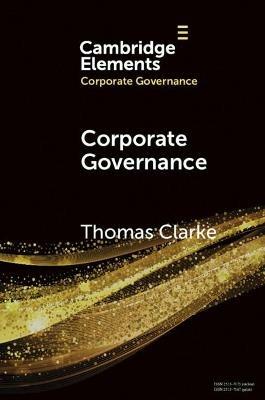 Corporate Governance - Thomas Clarke - Libro Cambridge University Press, Elements in Corporate Governance | Libraccio.it