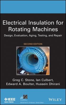 Electrical Insulation for Rotating Machines - Greg C. Stone, Ian Culbert, Edward A. Boulter - Libro John Wiley & Sons Inc, IEEE Press Series on Power and Energy Systems | Libraccio.it