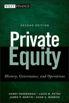 Private Equity - Harry Cendrowski, Louis W. Petro, James P. Martin - Libro John Wiley & Sons Inc, Wiley Finance | Libraccio.it
