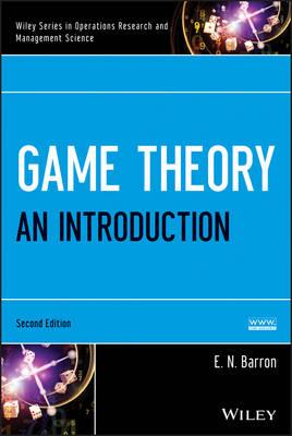 Game Theory - E. N. Barron - Libro John Wiley & Sons Inc, Wiley Series in Operations Research and Management Science | Libraccio.it