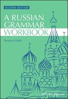 Russian Grammar Workbook - Terence Wade, David Gillespie - Libro John Wiley and Sons Ltd, Blackwell Reference Grammars | Libraccio.it