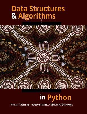 Data Structures and Algorithms in Python - Michael T. Goodrich, Roberto Tamassia, Michael H. Goldwasser - Libro John Wiley & Sons Inc | Libraccio.it