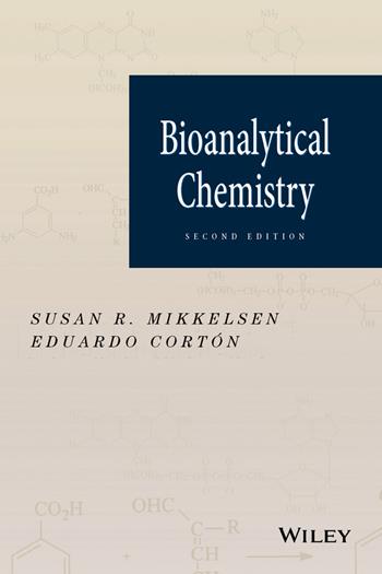 Bioanalytical Chemistry - Susan R. Mikkelsen, Eduardo Cortón - Libro John Wiley & Sons Inc | Libraccio.it