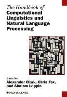 The Handbook of Computational Linguistics and Natural Language Processing