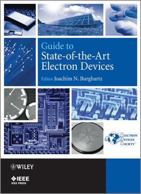 Guide to State-of-the-Art Electron Devices - Joachim N. Burghartz - Libro John Wiley & Sons Inc, IEEE Press | Libraccio.it