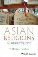 Asian Religions - Randall L. Nadeau - Libro John Wiley and Sons Ltd | Libraccio.it