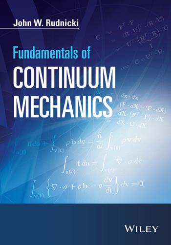 Fundamentals of Continuum Mechanics - John W. Rudnicki - Libro John Wiley & Sons Inc | Libraccio.it