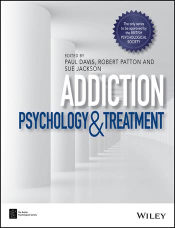 Addiction  - Libro John Wiley and Sons Ltd, BPS Textbooks in Psychology | Libraccio.it