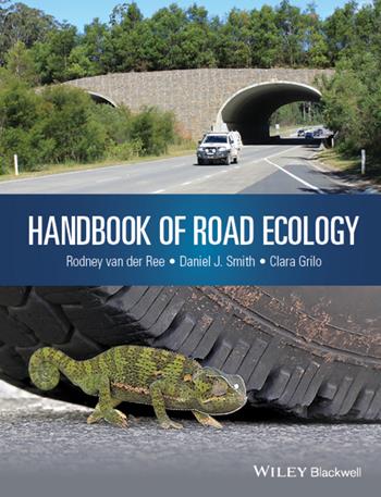 Handbook of Road Ecology - Rodney van der Ree, Daniel J. Smith, Clara Grilo - Libro John Wiley and Sons Ltd | Libraccio.it
