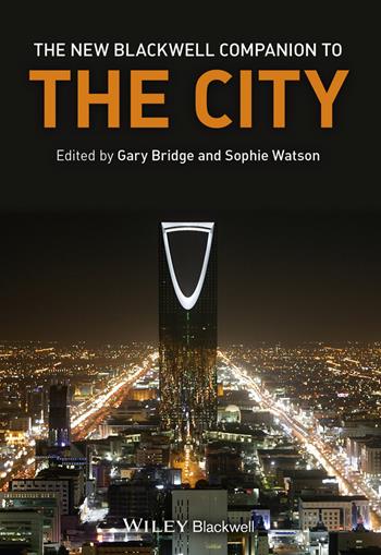 The New Blackwell Companion to The City  - Libro John Wiley and Sons Ltd, Wiley Blackwell Companions to Geography | Libraccio.it