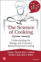 The Science of Cooking - Joseph J. Provost, Keri L. Colabroy, Brenda S. Kelly - Libro John Wiley & Sons Inc | Libraccio.it