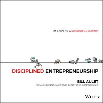 Disciplined Entrepreneurship - Bill Aulet - Libro John Wiley & Sons Inc | Libraccio.it