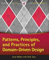 Patterns, Principles, and Practices of Domain-Driven Design - Scott Millett, Nick Tune - Libro John Wiley & Sons Inc | Libraccio.it