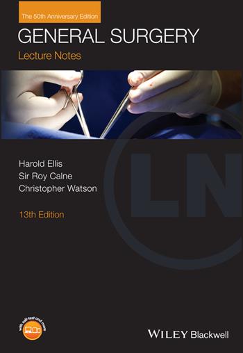 General Surgery, with Wiley E-Text - Harold Ellis, Roy Calne, Christopher Watson - Libro John Wiley and Sons Ltd, Lecture Notes | Libraccio.it
